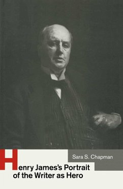 Henry James's Portrait of the Writer as Hero (eBook, PDF) Henry James's Portrait of the Writer as Hero (eBook, PDF)