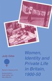 Women, Identity and Private Life in Britain, 1900-50 (eBook, PDF)