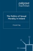 The Politics of Sexual Morality in Ireland (eBook, PDF)