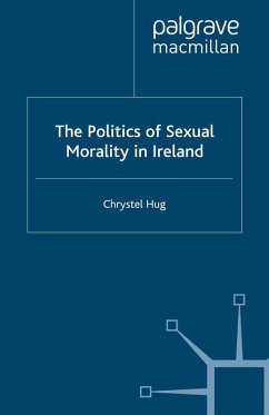 The Politics of Sexual Morality in Ireland (eBook, PDF) - Hug, C.