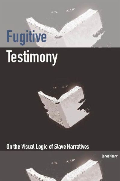 Fugitive Testimony (eBook, PDF) Fugitive Testimony (eBook, PDF)