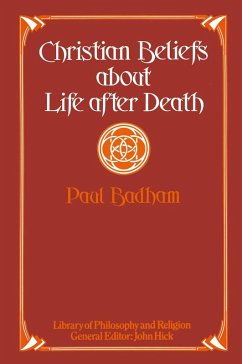Christian Beliefs about Life after Death (eBook, PDF) - Badham, Paul