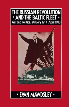 The Russian Revolution and the Baltic Fleet (eBook, PDF) The Russian Revolution and the Baltic Fleet (eBook, PDF)