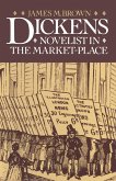 Dickens: Novelist in the Market-Place (eBook, PDF)