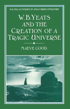 W. B. Yeats and the Creation of a Tragic Universe (eBook, PDF) - Good, Maeve
