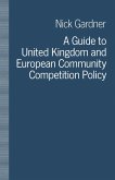 A Guide to United Kingdom and European Community Competition Policy (eBook, PDF)
