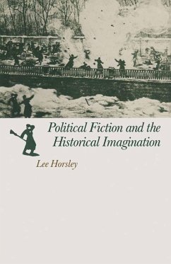 Political Fiction and the Historical Imagination (eBook, PDF) - Horsley, Lee