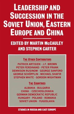 Leadership and Succession in the Soviet Union, Eastern Europe and China (eBook, PDF) Leadership and Succession in the Soviet Union, Eastern Europe and China (eBook, PDF)