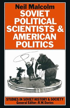 Soviet Political Scientists and American Politics (eBook, PDF) - Malcolm, Neil