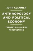 Anthropology and Political Economy (eBook, PDF)
