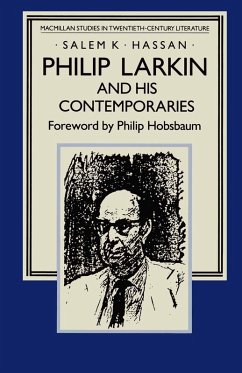 Philip Larkin and his Contemporaries (eBook, PDF) - Hobsbaum, Philip; Hassan, Salem K; Loparo, Kenneth A.