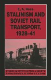 Stalinism and Soviet Rail Transport, 1928-41 (eBook, PDF)
