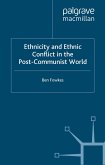 Ethnicity and Ethnic Conflict in the Post-Communist World (eBook, PDF)