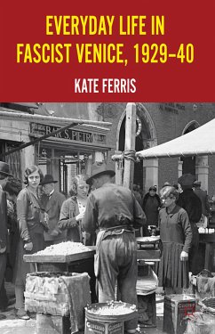 Everyday Life in Fascist Venice, 1929-40 (eBook, PDF) - Ferris, K.