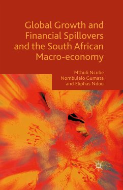 Global Growth and Financial Spillovers and the South African Macro-economy (eBook, PDF) - Ncube, Mthuli; Ndou, Eliphas; Gumata, Nombulelo
