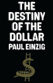 The Destiny of the Dollar (eBook, PDF)