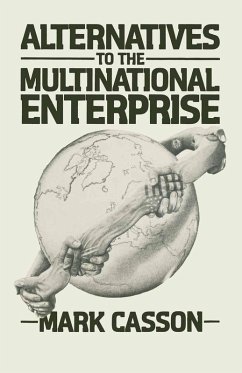 Alternatives to the Multinational Enterprise (eBook, PDF) - Casson, Mark
