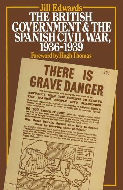 The British Government and the Spanish Civil War, 1936-1939 (eBook, PDF) - Edwards, Jill