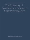 The Dictionary of Economics and Commerce English/French/Arabic (eBook, PDF)