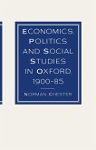 Economics, Politics and Social Studies in Oxford, 1900-85 (eBook, PDF)