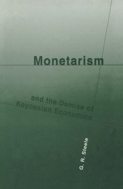 Monetarism and the Demise of Keynesian Economics (eBook, PDF) - Steele, G. R.