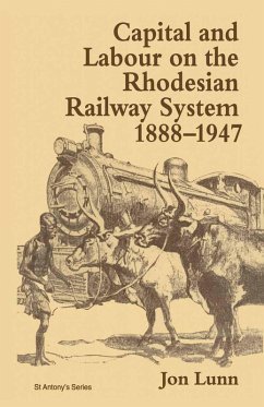 Capital and Labour on the Rhodesian Railway System, 1888-1947 (eBook, PDF)