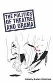 Politics Of Theatre And Drama (eBook, PDF)