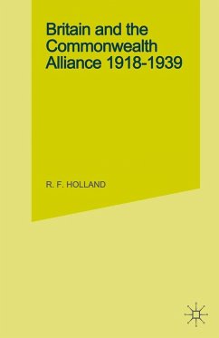 Britain and the Commonwealth Alliance, 1918-39 (eBook, PDF) Britain and the Commonwealth Alliance, 1918-39 (eBook, PDF)