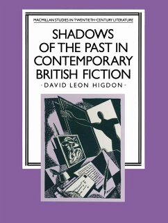 Shadows of the Past in Contemporary British Fiction (eBook, PDF) - Higdon, David Leon