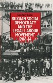 Russian Social Democracy and the Legal Labour Movement, 1906-11 (eBook, PDF)