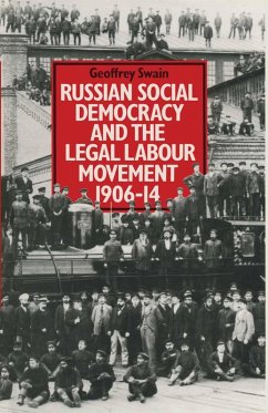 Russian Social Democracy and the Legal Labour Movement, 1906-11 (eBook, PDF) - Swain, Geoffrey