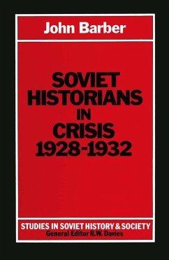 Soviet Historians in Crisis, 1928-1932 (eBook, PDF) - Barber, John