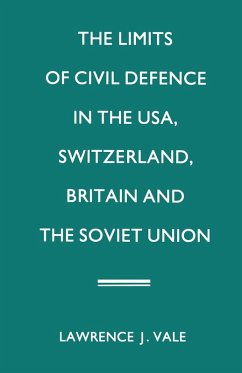 The Limits of Civil Defence in the USA, Switzerland, Britain and the Soviet Union (eBook, PDF)