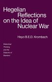Hegelian Reflections on the Idea of Nuclear War (eBook, PDF)