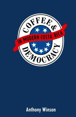 Coffee and Democracy in Costa Rica (eBook, PDF) - Winson, Anthony