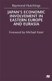 Japan's Economic Involvement in Eastern Europe and Eurasia (eBook, PDF)