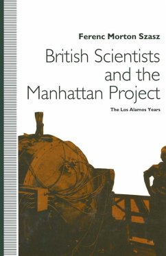 British Scientists and the Manhattan Project (eBook, PDF) - Szasz, Ferenc Morton