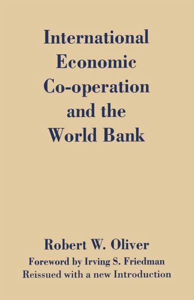International Economic Co-Operation and the World Bank (eBook, PDF) International Economic Co-Operation and the World Bank (eBook, PDF)