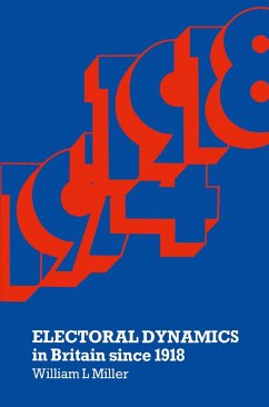 Electoral Dynamics in Britain since 1918 (eBook, PDF) - Miller, William L