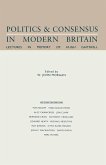 Politics and Consensus in Modern Britain (eBook, PDF)