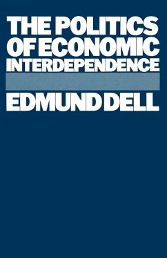 The Politics of Economic Interdependence (eBook, PDF) - Dell, Edmund