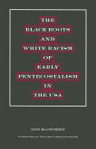 The Black Roots and White Racism of Early Pentecostalism in the USA (eBook, PDF)