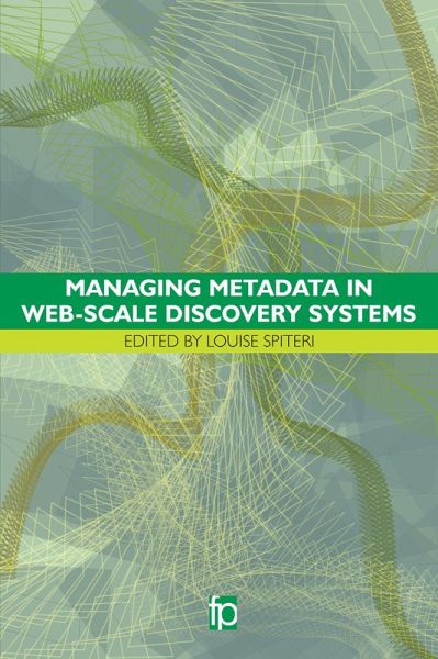Managing Metadata in Web-scale Discovery Systems (eBook, PDF) Managing Metadata in Web-scale Discovery Systems (eBook, PDF)