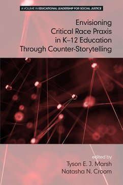 Envisioning a Critical Race Praxis in K-12 Education Through Counter-Storytelling (eBook, ePUB)