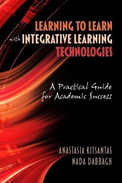 Learning to Learn with Integrative Learning Technologies (ILT) (eBook, ePUB) - Kitsantas, Anastasia; Dabbagh, Nada
