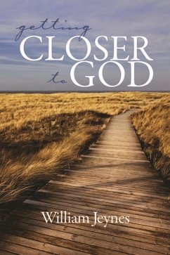 Getting Closer to God (eBook, ePUB) - Jeynes, William