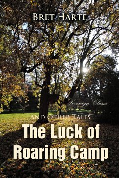 The Luck of Roaring Camp and Other Tales (eBook, ePUB)