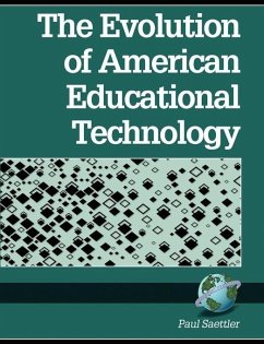 The Evolution of American Educational Technology (eBook, ePUB) The Evolution of American Educational Technology (eBook, ePUB)
