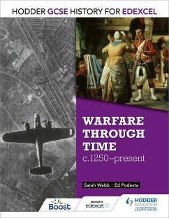 Hodder GCSE History for Edexcel: Warfare through time, c1250-present (eBook, ePUB) - Webb, Sarah; Podesta, Ed