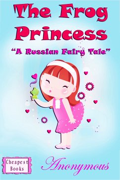 The Frog Princess (eBook, ePUB) - Anonymous, Anonymous